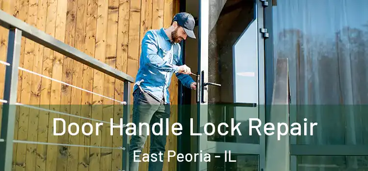 Door Handle Lock Repair East Peoria - IL
