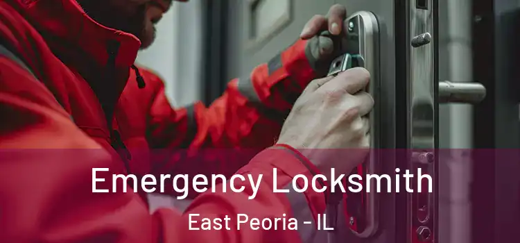 Emergency Locksmith East Peoria - IL