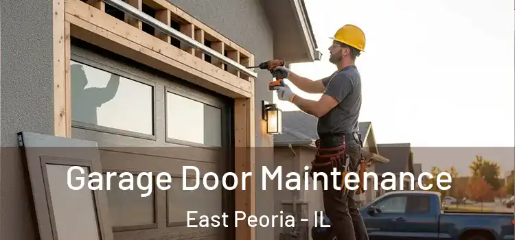 Garage Door Maintenance East Peoria - IL