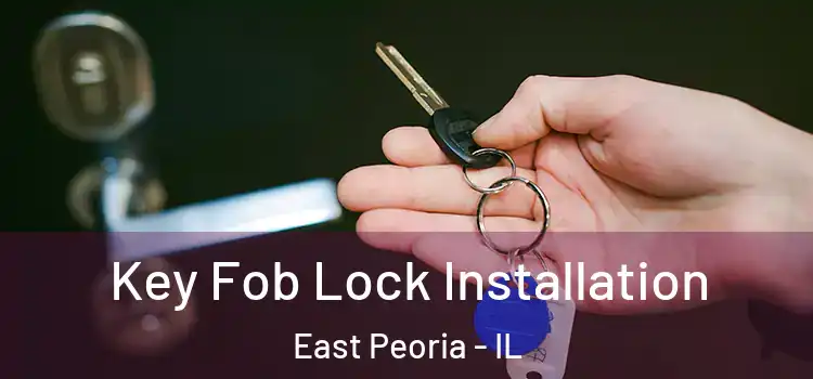 Key Fob Lock Installation East Peoria - IL