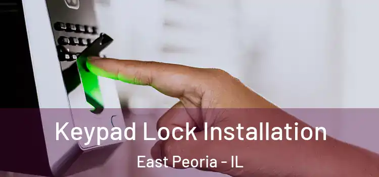 Keypad Lock Installation East Peoria - IL
