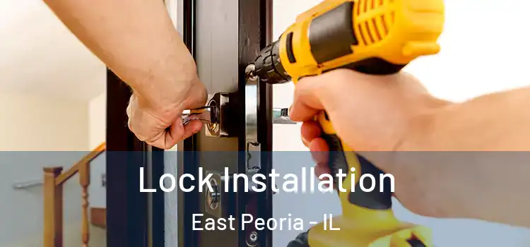 Lock Installation East Peoria - IL